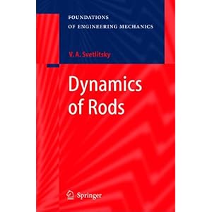 【クリックで詳細表示】Dynamics of Rods (Foundations of Engineering Mechanics) [ペーパーバック]