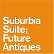 Suburbia suite; Future Antiques