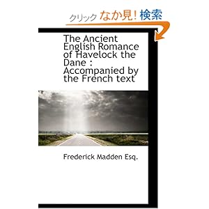 【クリックでお店のこの商品のページへ】The Ancient English Romance of Havelock the Dane: Accompanied by the French Text