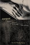 [Book] Corpse: Nature, Forensics, And The Struggle To Pinpoint Time Of Death