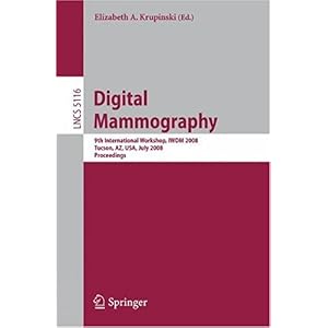 【クリックで詳細表示】Digital Mammography (Lecture Notes in Computer Science)： Elizabeth Krupinski： 洋書