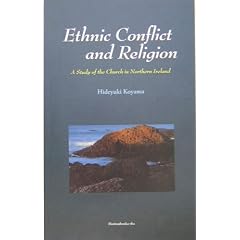 Ethnic Conflict and Religion:A Study of the Church in Northern Ireland