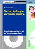 [B&uuml;cher] Wertschöpfung in der Musikindustrie. Zukünftige Erfolgsfaktoren bei der Vermarktung von Musik