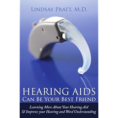 Hearing AIDS - Can Be Your Best Friend: Learning More About Your Hearing Aid & Improve Your Hearing and Word Understanding