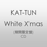 [CD]KAT-TUN White X'mas/KAT-TUN (期間限定盤)