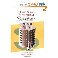 The New Financial Capitalists: Kohlberg Kravis Roberts and the Creation of Corporate Value