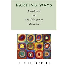 Parting Ways: Jewishness and the Critique of Zionism (New Directions in Critical Theory)