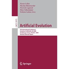 Artificial Evolution: 9th International Conference Evolution Artificielle, Ea 2009, Strasbourg, France, October 26-28 2009 Revised Selected Papers (Lecture Notes in Computer Science)