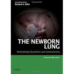 The Newborn Lung: Neonatology Questions and Controversies, 1e (Neonatology: Questions & Controversies)