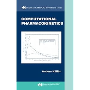 【クリックで詳細表示】Computational Pharmacokinetics (Chapman ＆ Hall/CRC Biostatistics Series)： Anders Kallen： 洋書