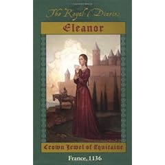 Eleanor: Crown Jewel of Aquitaine (Royal Diaries)