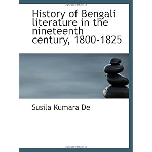 【クリックで詳細表示】History of Bengali literature in the nineteenth century， 1800-1825： Susila Kumara De： 洋書