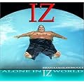 Alone in Iz World