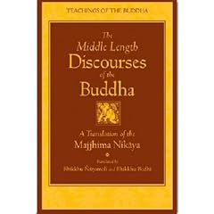 The Middle Length Discourses of the Buddha: A Translation of the Majjhima Nikaya (Teachings of the Buddha)