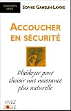[Book] Accoucher en sécurité : Plaidoyer pour choisir une naissance plus naturelle