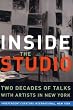 Inside the Studio: Two Decades of Talks with Artists in New York