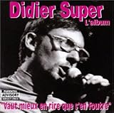 [Music] Didier Super