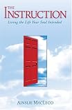 [Book] The Instruction: Living the Life Your Soul Intended
