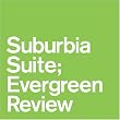 Suburbia Suite; Evergreen Review