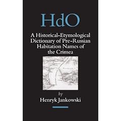 A Historical-etymological Dictionary of Pre-russian Habitation Names of the Crimea (Handbook of Oriental Studies)