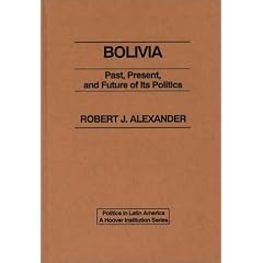Bolivia: The Past, Present, and Future of Its Politics (Politics in Latin America)