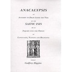 Anacalypsis: An Attempt to Draw Aside the Veil of the Saitic Isis : Or an Inquiry into the Origin of Languages, Nations and Religions