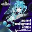 teranoid underground edition