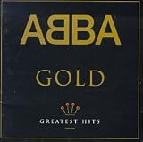 [Music] ABBA Gold: Greatest Hits
