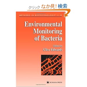 【クリックでお店のこの商品のページへ】Environmental Monitoring of Bacteria (Methods in Biotechnology): Clive Edwards: 洋書