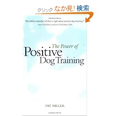 The Power of Positive Dog Training (Howell reference books)