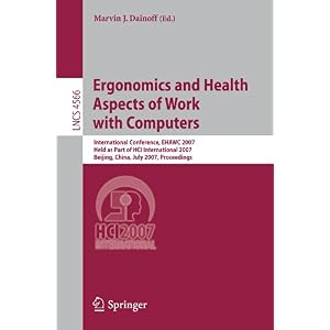 【クリックで詳細表示】Ergonomics and Health Aspects of Work with Computers： International Conference， EHAWC 2007， Held as Part of HCI International 2007， Beijing， China， July 22-27， Proceedings (Lecture Notes in Computer Science)： Marvin J. Dainoff： 洋書