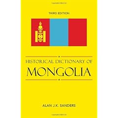 Historical Dictionary of Mongolia (Historical Dictionaries of Asia, Oceania, and the Middle East)