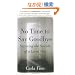 No Time to Say Goodbye: Surviving The Suicide Of A Loved One