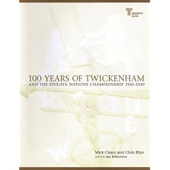 100 Years of Twickenham: And the Five / Six Nations Championship 1910-2010