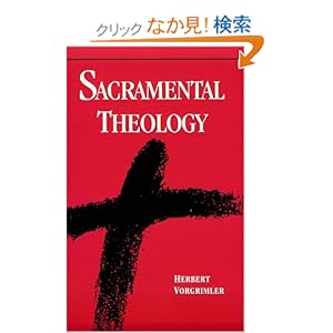 【クリックでお店のこの商品のページへ】Sacramental Theology: Herbert Vorgrimler, Linda M. Maloney: 洋書