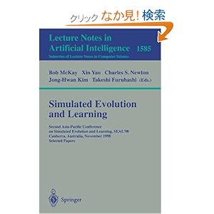 【クリックでお店のこの商品のページへ】Simulated Evolution and Learning (Lecture Notes in Computer Science / Lecture Notes in Artificial Intelligence): Bob McKay, Xin Yao, Charles S. Newton, Jong-Hwan Kim, Takeshi Furuhashi: 洋書