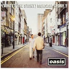 (What's the Story) Morning Glory?