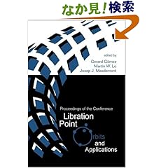 【クリックでお店のこの商品のページへ】Libration Point Orbits and Applications: Proceedings of the Conference Aiguablava, Spain 10 - 14 June 2002