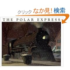 【クリックでお店のこの商品のページへ】The Polar Express: Chris Van Allsburg: 洋書