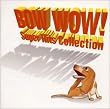 BOW WOW!