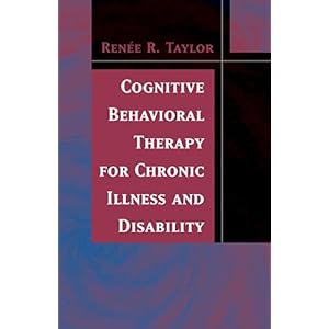 【クリックで詳細表示】Cognitive Behavioral Therapy for Chronic Illness and Disability： Renee R. Taylor： 洋書