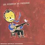 [Music] Les Oiseaux de passage