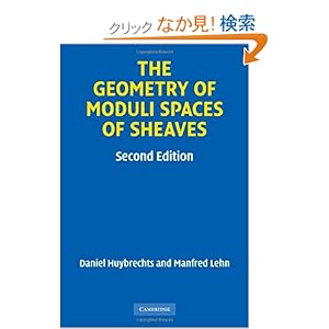 【クリックでお店のこの商品のページへ】The Geometry of Moduli Spaces of Sheaves (Cambridge Mathematical Library): Daniel Huybrechts, Manfred Lehn: 洋書