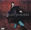 TONIGHT I�fM YOURS [DVD]