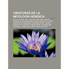 Criaturas de La Mitolog A N Rdica: Elfo, Sleipnir, Trol, Draugr, Ratat Sk, Kraken, Enanos, J Rmundgander, V Ttir, Sva Ilfari, Garm, Ve RF Lnir
