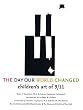 The Day Our World Changed: Children's Art of 9/11