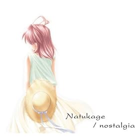 Natukage/nostalgia