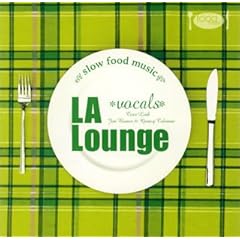 【クリックで詳細表示】Slow Food Music-LA lounge vocals-
