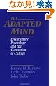 The Adapted Mind: Evolutionary Psychology and the Generation of Culture