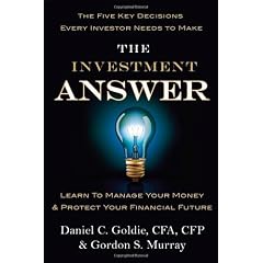 The Investment Answer: Learn to Manage Your Money & Protect Your Financial Future